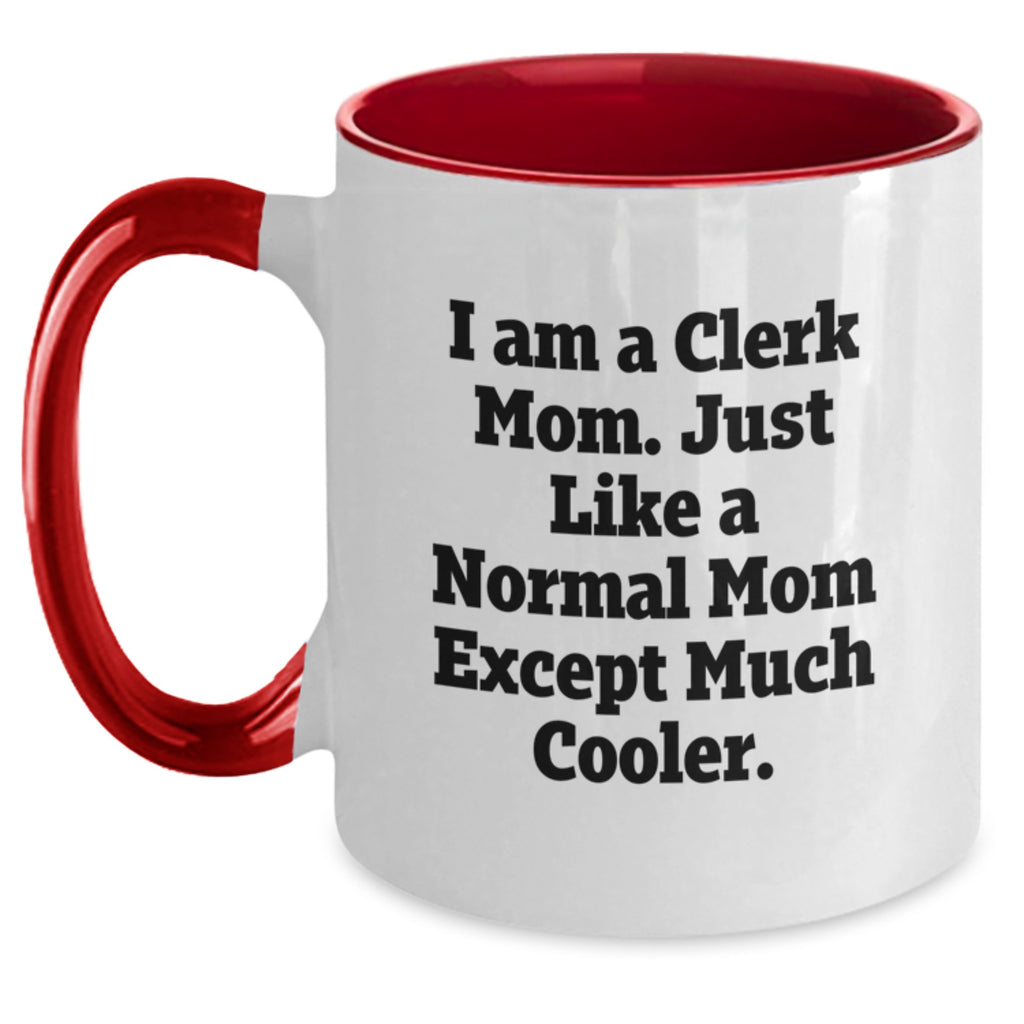 Funny Clerk Gifts from Mom Two Tone Coffee Mugs - Birthday Unique Gifts for Clerk Friends and Family - Main