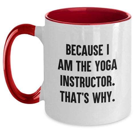 Image of Unique Funny Gifts from Men to Yoga Instructor because 'I Am The Yoga Instructor That's Why' Two Tone Coffee Mug for Father's Day - Main