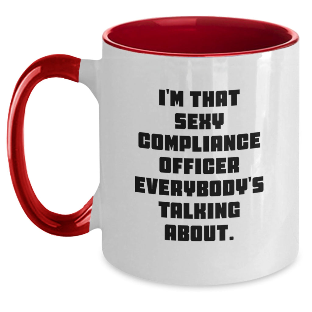 Funny Compliance Officer Gifts, Two Tone Coffee Mug for Graduation, Unique Humorous Quote from a Sexy Compliance Officer Everybody's Talking About - Main