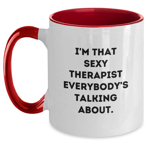 Image of Funny Therapist Gifts for Men from Friends, Unique Graduation Unique Gifts for Therapist, I'm That Sexy Therapist Everybody's Talking About Two Tone Coffee Mug - Main