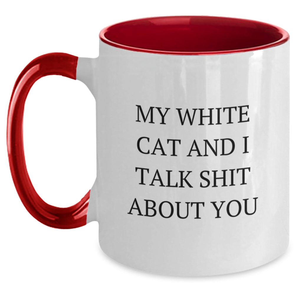 Funny White Cat Lovers Gifts from Friends to Family for Graduation - My White Cat And I Talk Shit About You Quote on Two Tone Coffee Mug - Main