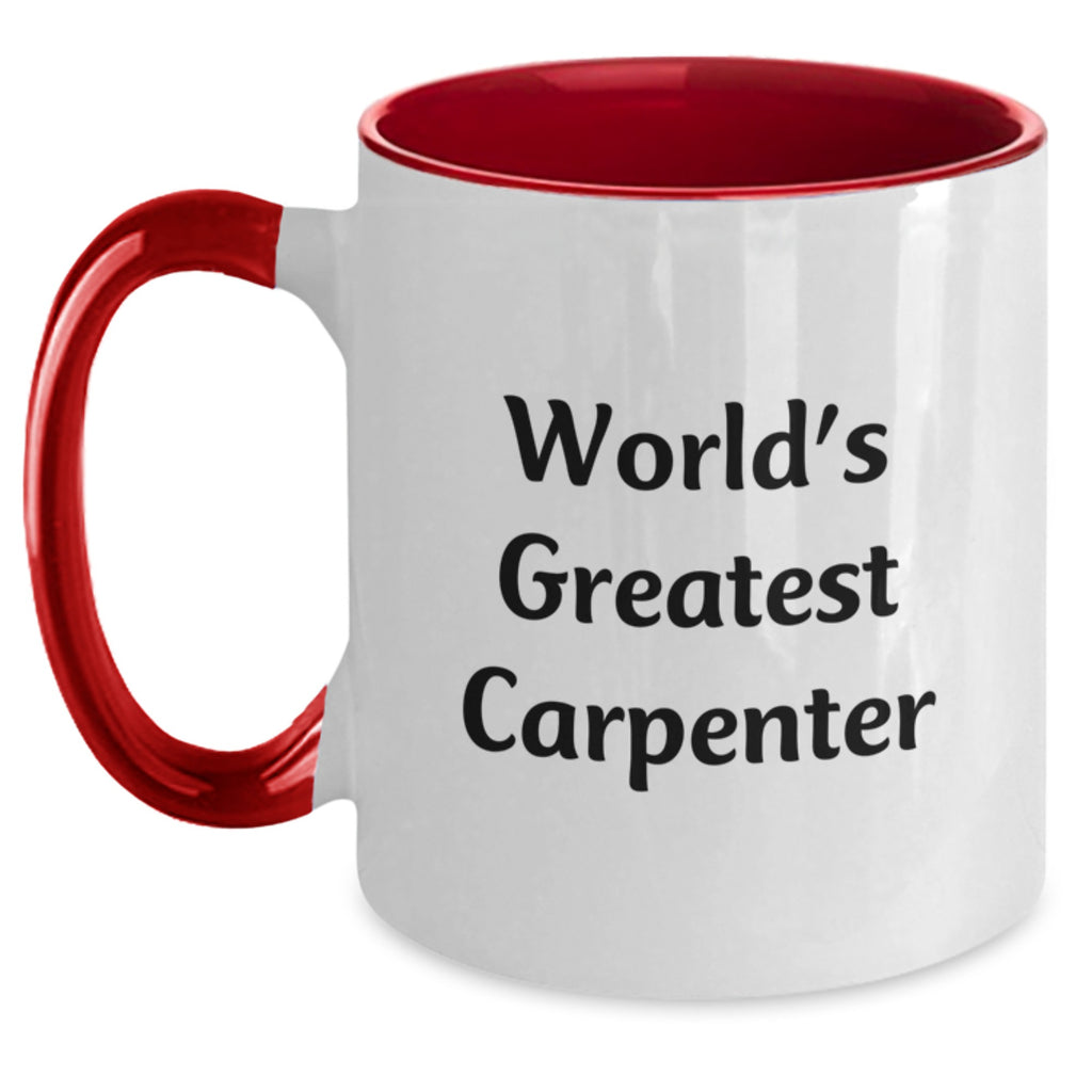 Funny World's Greatest Carpenter Gifts for Men, Women, Friends, Coworkers, Family, Two Tone Coffee Mug for Graduation - Main