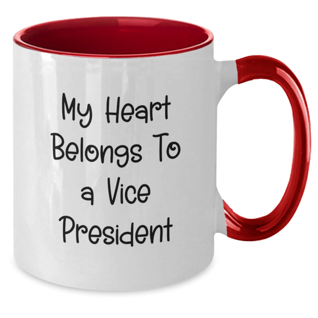 Funny Vice President Gifts - 'My Heart Belongs To A Vice President' Two Tone Coffee Mug for Birthday - Gifts from Friends to Vice President, Men, Women, Coworkers, Family - Additional