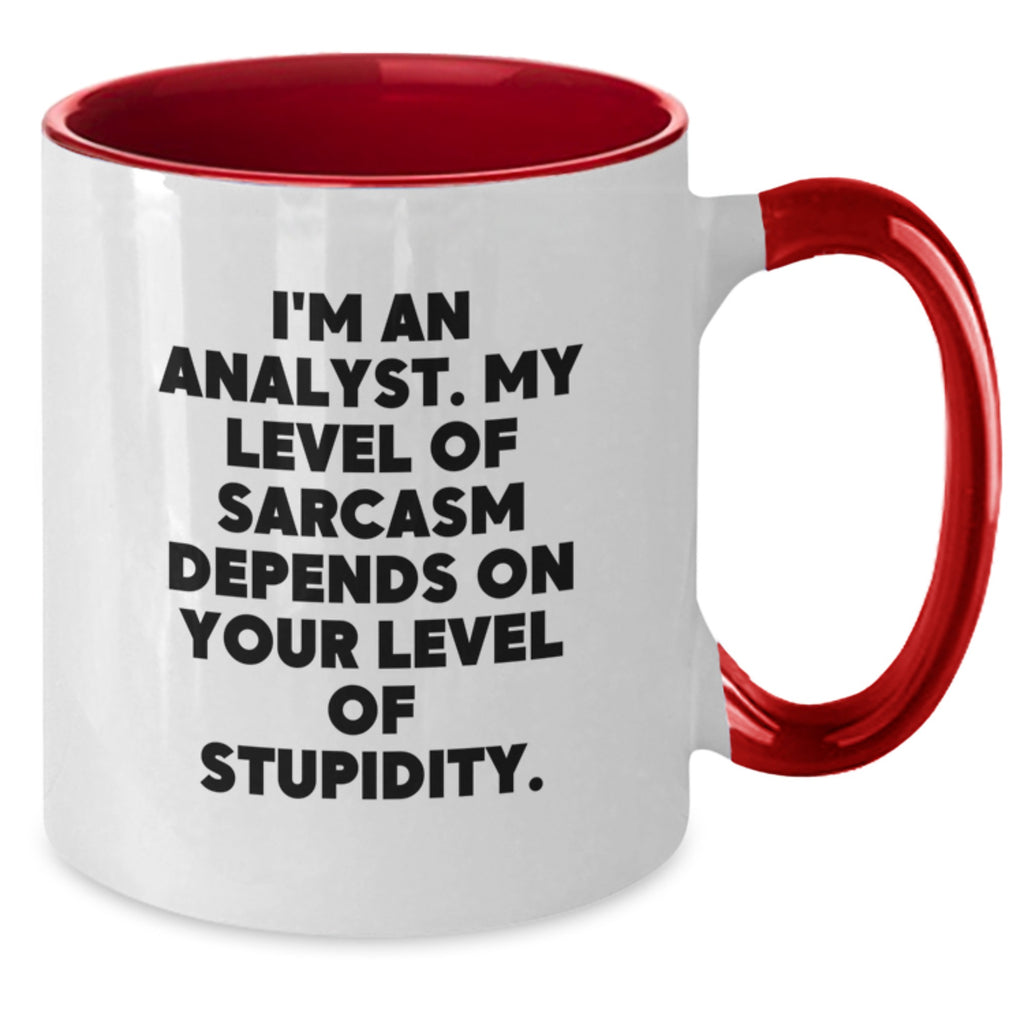 Funny Analyst Gifts from Friends for Birthday - I'm An Analyst. My Level Of Sarcasm Depends On Your Level Of Stupidity. Two Tone Coffee Mug - Additional