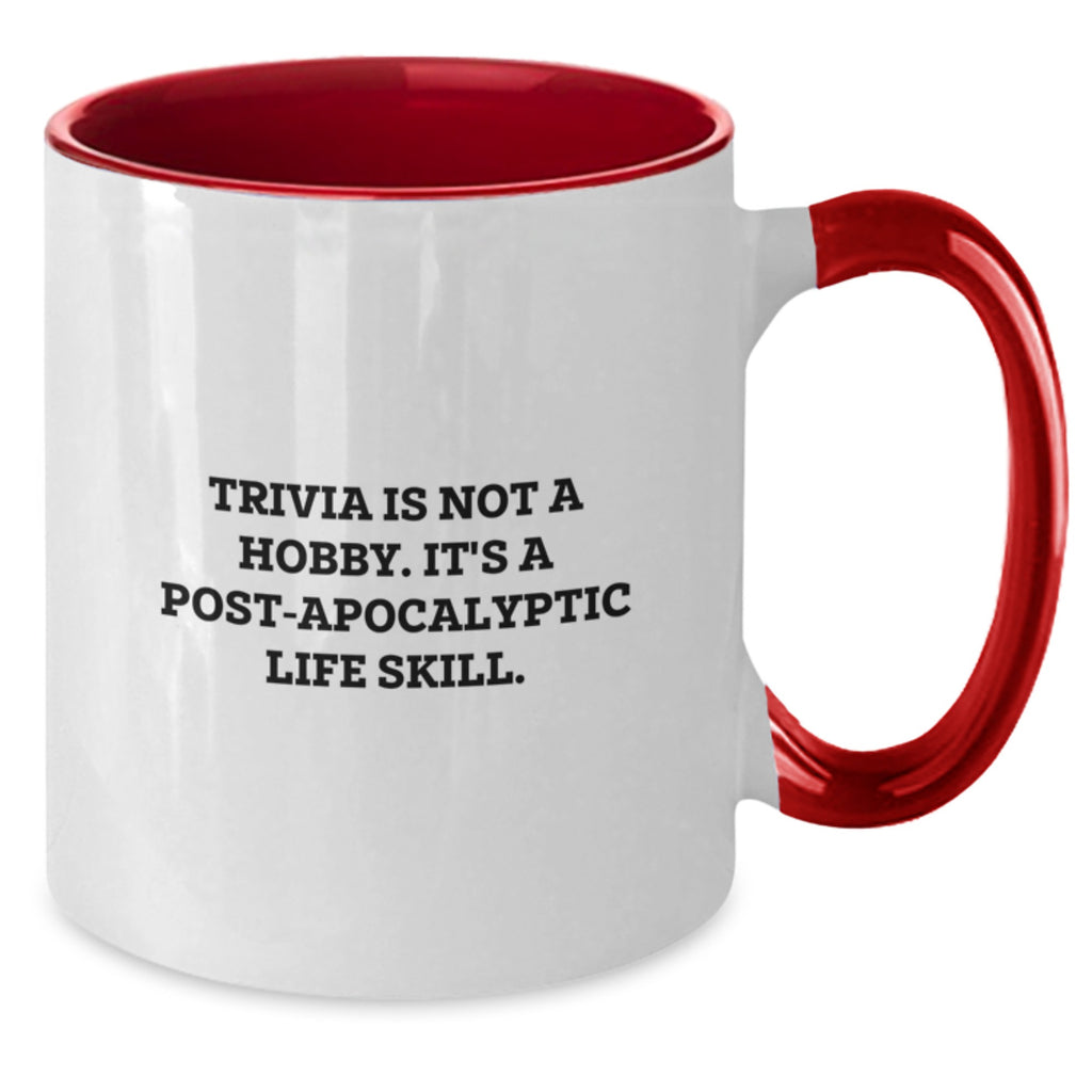 Trivia Enthusiast Gifts from Friends and Family - Two Tone Coffee Mug 'Trivia Is Not A Hobby. It's A Post-apocalyptic Life Skill.' Trivia Birthday Unique Gifts - Additional