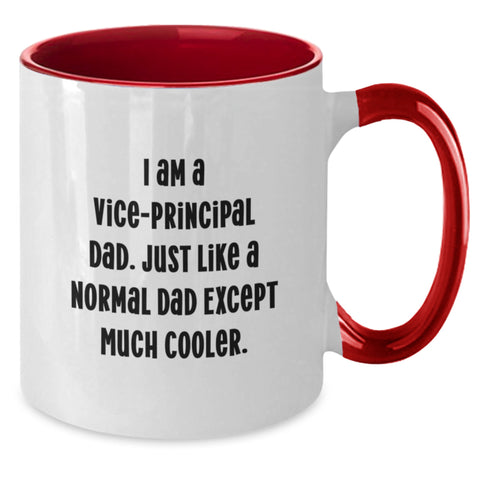 Image of Funny Vice-Principal Dad Coffee Mug Gifts from Men to Vice-Principal on Mother's Day, Two Tone Ceramic Mug with Much Cooler Quote - Additional