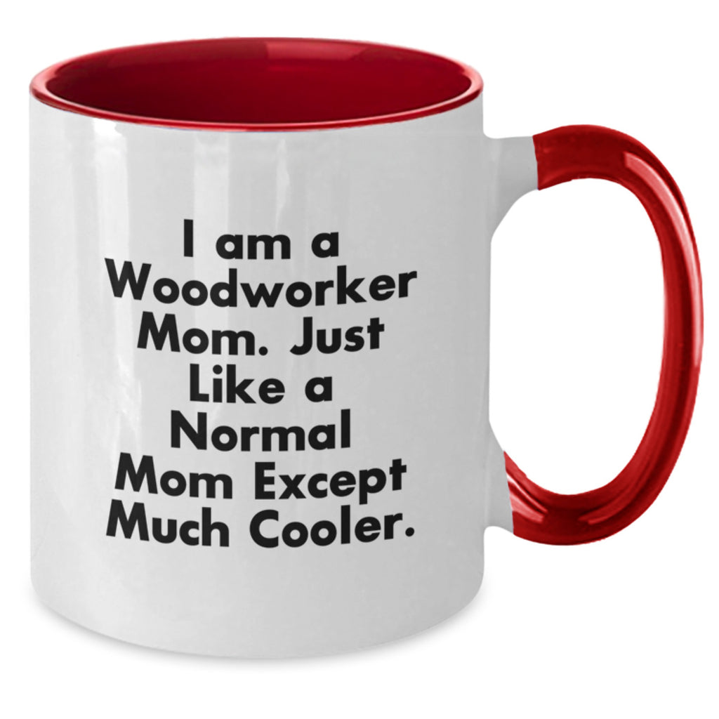 Woodworker Mom's Gift, Funny Two Tone Coffee Mug for Dad, Unique Father's Day Unique Gifts from Husband - Additional