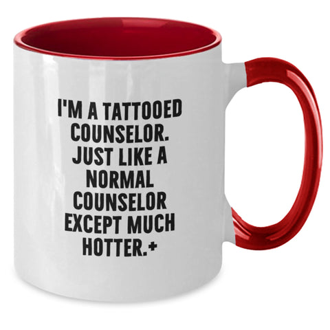Image of Funny Counselor Gifts for Men, Women, or Friends - I'm A Tattooed Counselor Except Much Hotter Graduation Unique Gifts Two Tone Coffee Mug - Additional