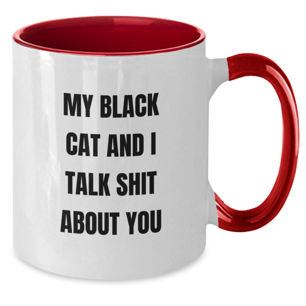 Funny Black Cat Gifts from Friends to Family - My Black Cat And I Talk Shit About You Two Tone Coffee Mug - Additional