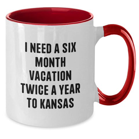 Image of Funny Kansas Gifts for Friends from Kansas Enthusiasts, Two Tone Coffee Mug, 'I Need A Six Month Vacation Twice A Year To Kansas' Quote - Additional