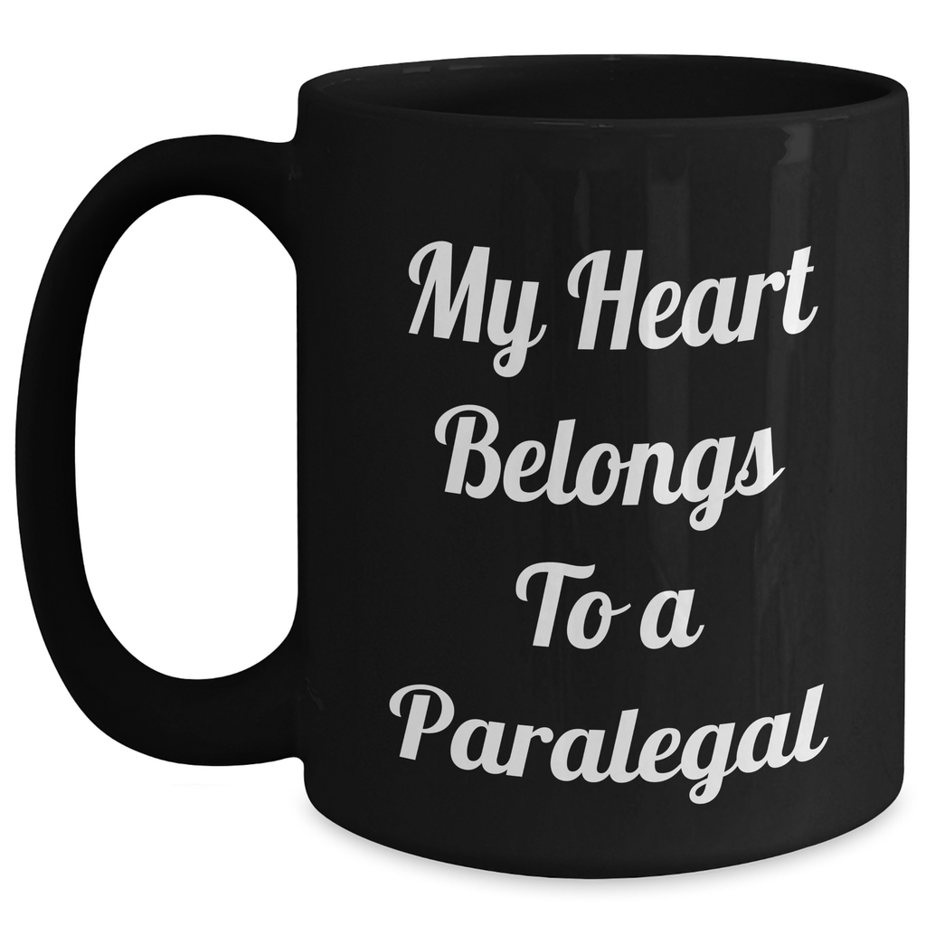 Funny Paralegal Gifts for Him - My Heart Belongs To A Paralegal Quote Black Coffee Mug, Gifts from Men to Paralegal, Unique Father's Day Unique Gifts - Main