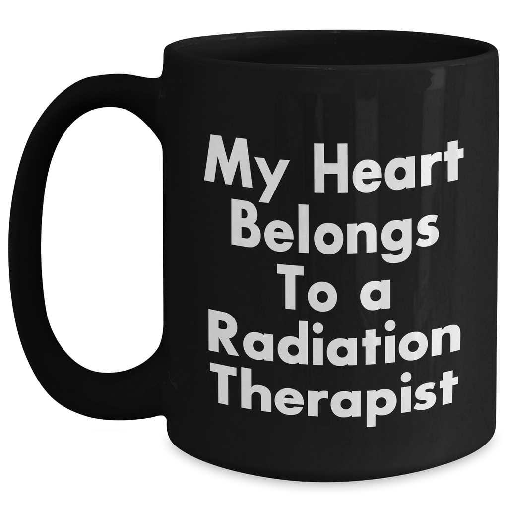 Funny Radiation Therapist Gifts for Men from My Heart Belongs To A Radiation Therapist, Black Coffee Mug for Father's Day - Main