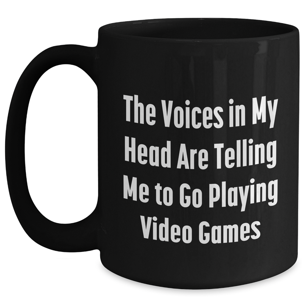 Funny Playing Video Games Gifts from Friends - 'The Voices In My Head Are Telling Me To Go Playing Video Games' Black Coffee Mug for Dad on Father's Day - Main