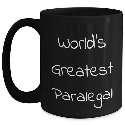 Image of Paralegal Mug Gifts from World's Greatest Paralegal for Mom on Mother's Day - Funny Quote, Black, 11oz or 15oz, Microwave and Dishwasher Safe - Main