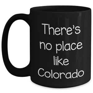 Colorado Inspiration Black Coffee Mug Gifts from Men to Colorado Lovers, Funny Quote