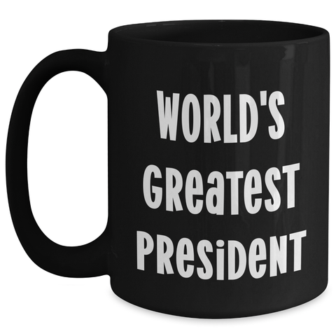 Image of Funny President Gifts for Mom's Day, Black Coffee Mug with 'World's Greatest President' Quote, Gifts from Friends - Main