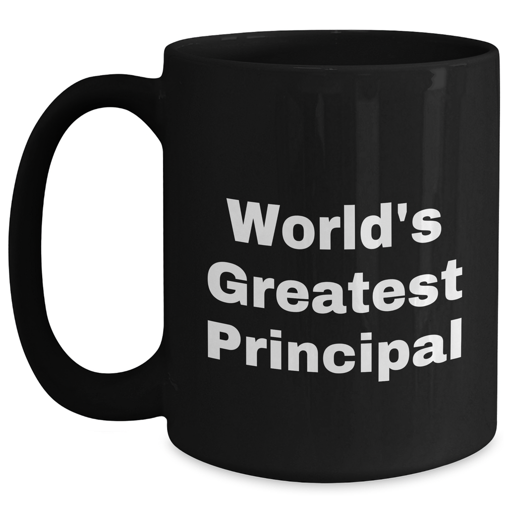 Inspirational Principal Quotes Funny Black Coffee Mug Gifts from Men, Unique Father's Day Unique Gifts for World's Greatest Principal - Main