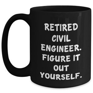 Civil Engineer Humor Gifts from Dad, 'Figure It Out Yourself' Inspirational Black Coffee Mug, Father's Day Unique Gifts for Men