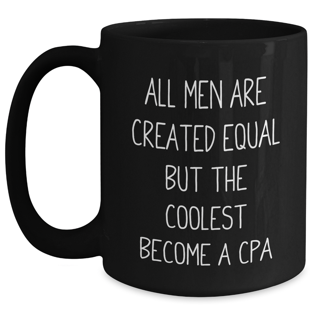 Funny CPA Quote Black Coffee Mug, Gifts for Men, Father's Day Unique Gifts from Friends, Family, Coworkers - Main