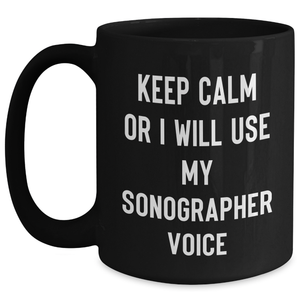 Funny Sonographer Gifts - Keep Calm Or I Will Use My Sonographer Voice Black Coffee Mug, Gifts from Family for Sonographer on Father's Day