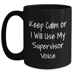 Funny Supervisor Mugs for Dad's Office - 'Keep Calm Or I Will Use My Supervisor Voice' Gifts from Friends, Coworkers, or Family
