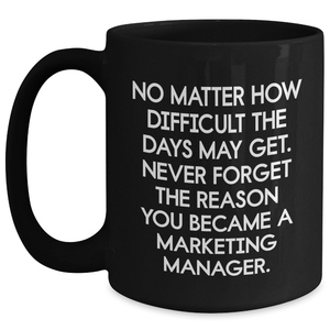 Marketing Manager Inspirational Gifts for Men, Black Coffee Mug with Funny Quote, Father's Day Unique Gifts from Family and Friends