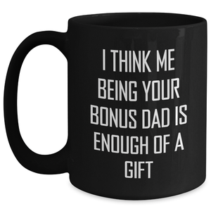 Funny Bonus Dad Gifts for Men from Mom, Unique Black Coffee Mug for Mother's Day