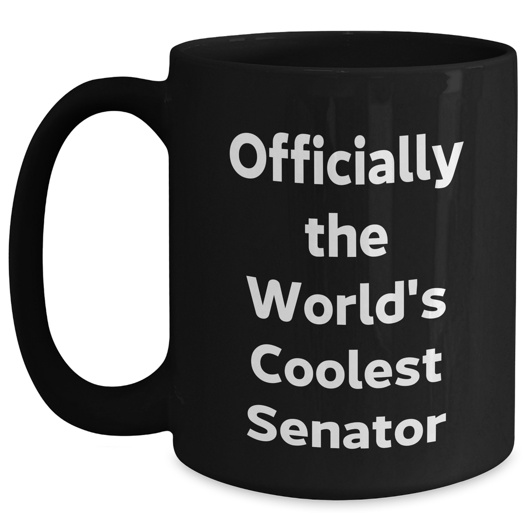 Funny Senator Gifts, Officially The World's Coolest Senator, Black Coffee Mug for Senator, Gifts from Men, Unique Graduation Gifts - Main