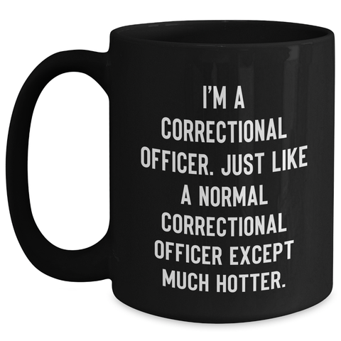 Image of Correctional Officer Gifts, Funny Quote Mug, Gifts from Friends to Correctional Officer, Unique Mother's Day Unique Gifts - Main