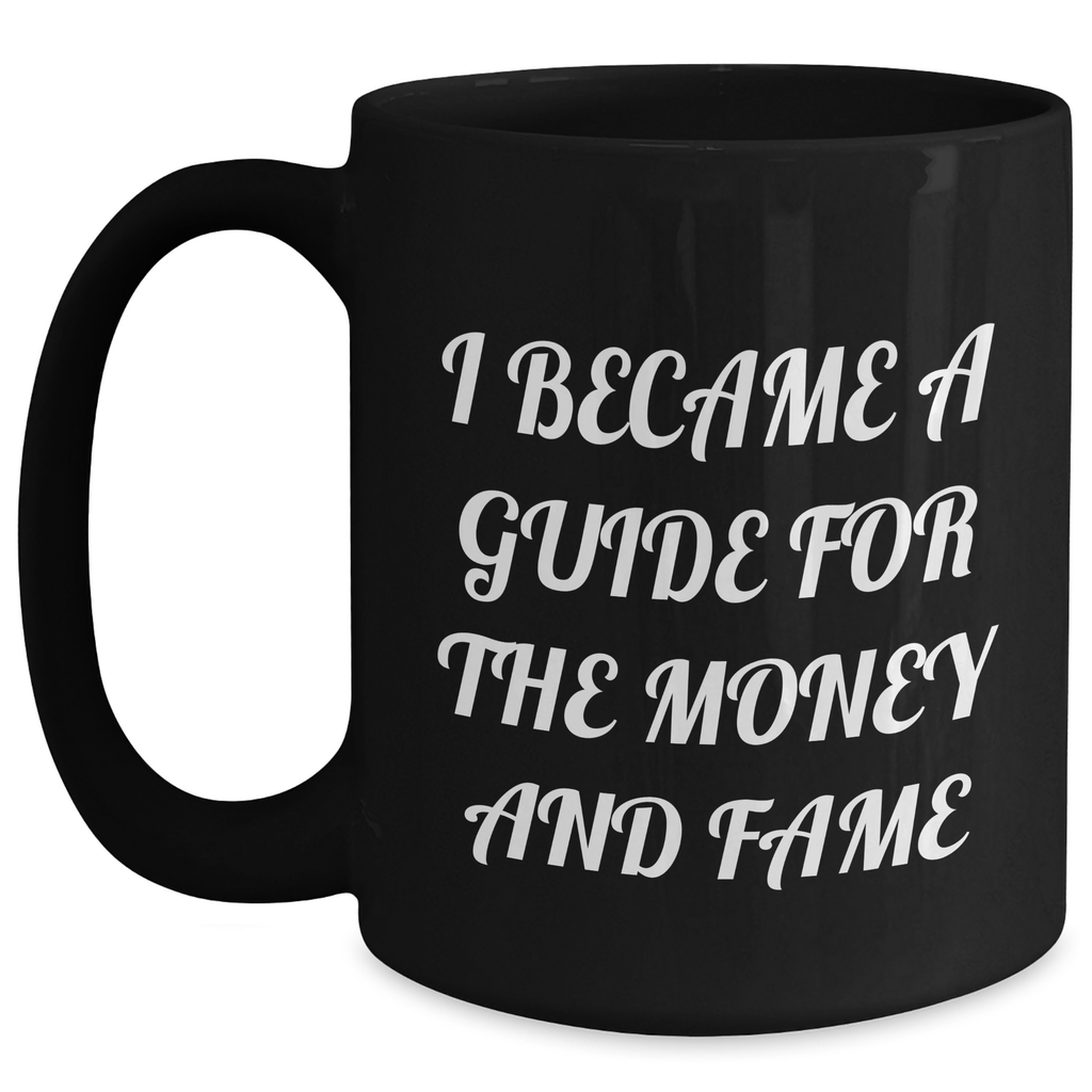 Funny Guide Graduation Gifts from Friends, Unique Inspirational Quote Black Coffee Mug for Guide, 11oz or 15oz, Microwave and Dishwasher Safe - Main