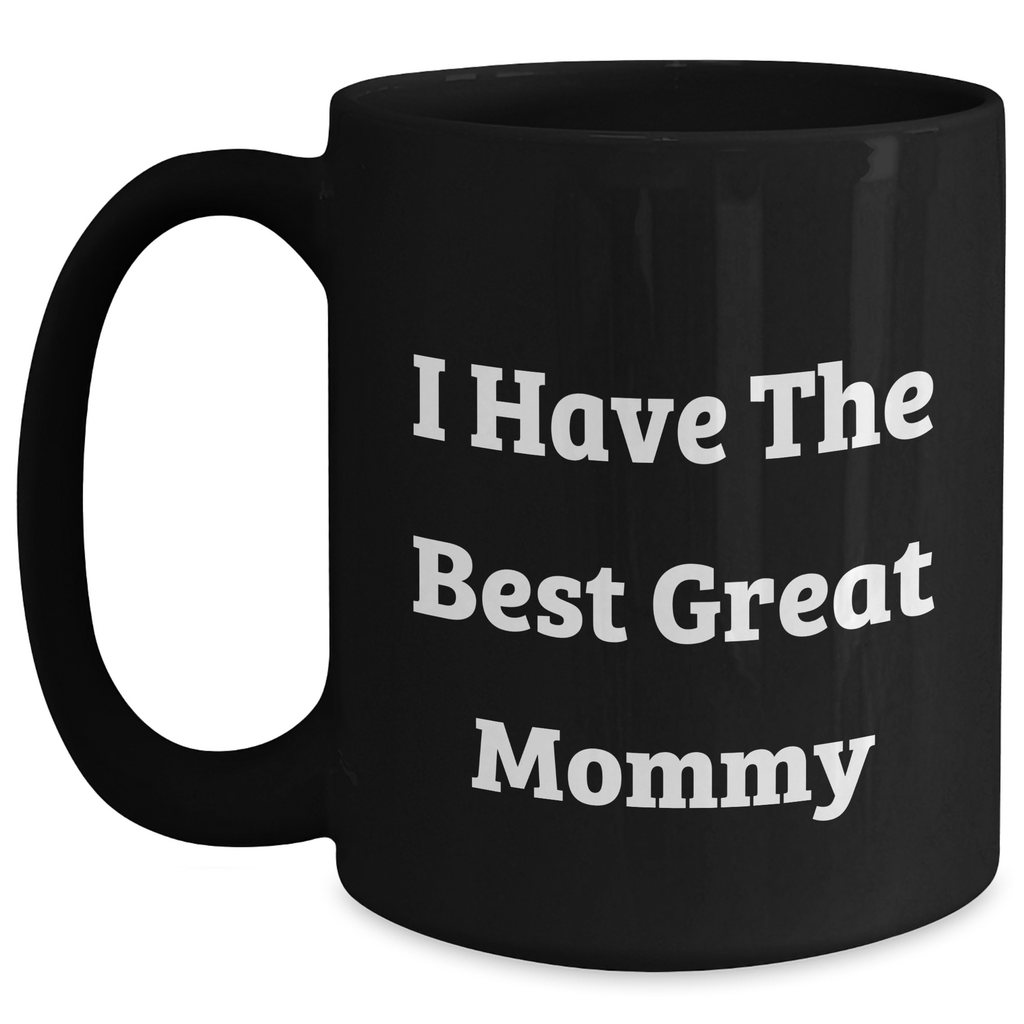 Mommy's Best Graduation Gift Funny Quote Black Coffee Mugs, Gifts from Friends, Gifts for Mommy - Main