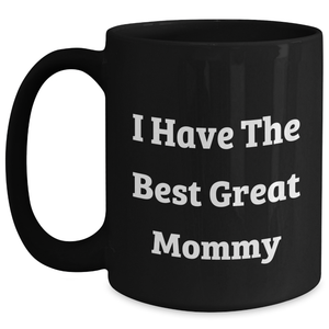 Mommy's Best Graduation Gift Funny Quote Black Coffee Mugs, Gifts from Friends, Gifts for Mommy