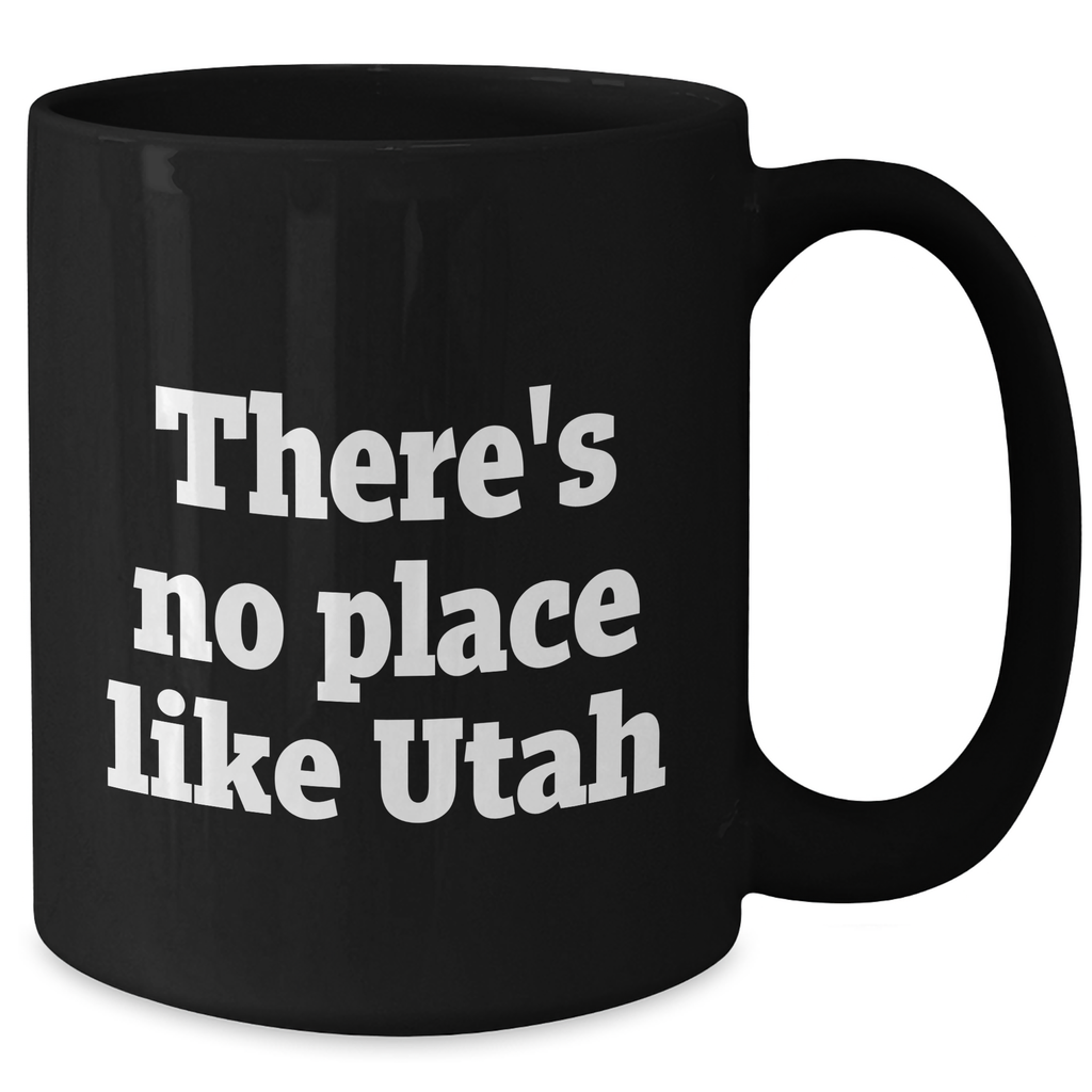 Utah's Unique Charms, Funny Quote, Black Coffee Mug for Dad's Special Day - Gifts from Family - Additional