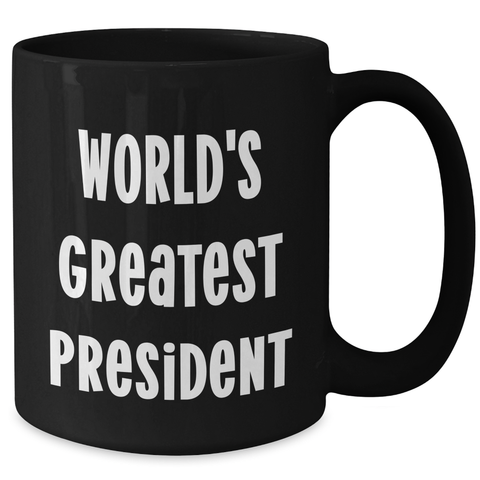 Image of Funny President Gifts for Mom's Day, Black Coffee Mug with 'World's Greatest President' Quote, Gifts from Friends - Additional