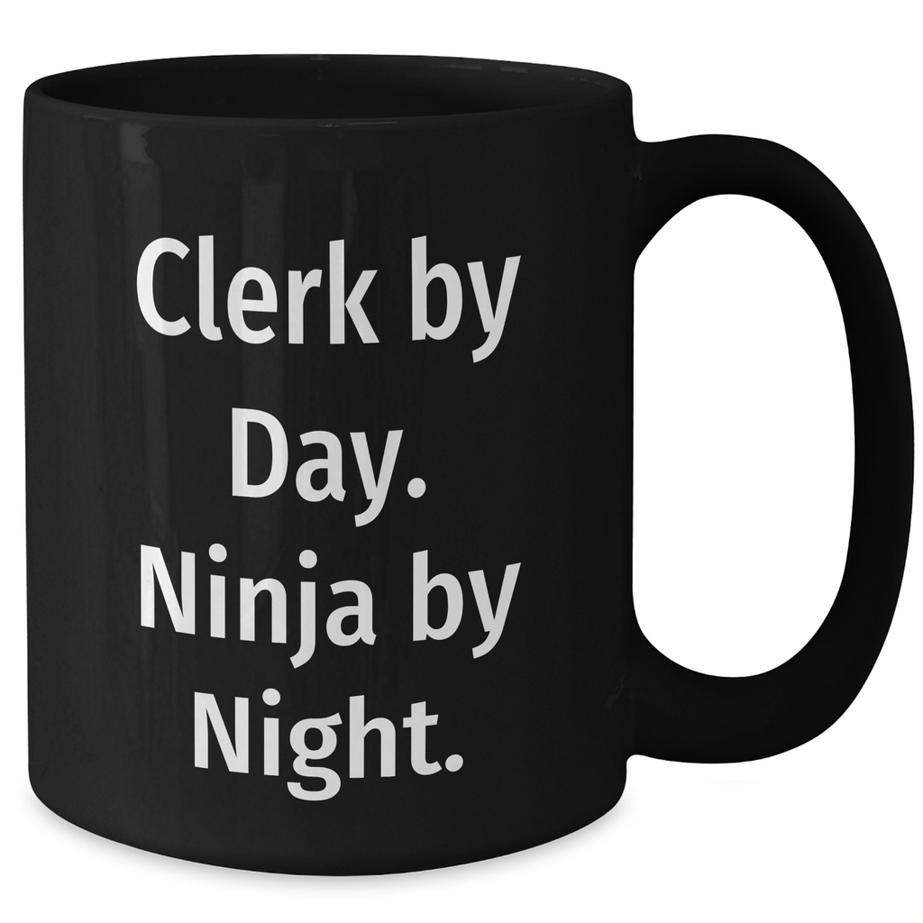 Clerk By Day, Ninja By Night Funny Black Coffee Mug Gifts from Family to Clerk, Father's Day Unique - Additional