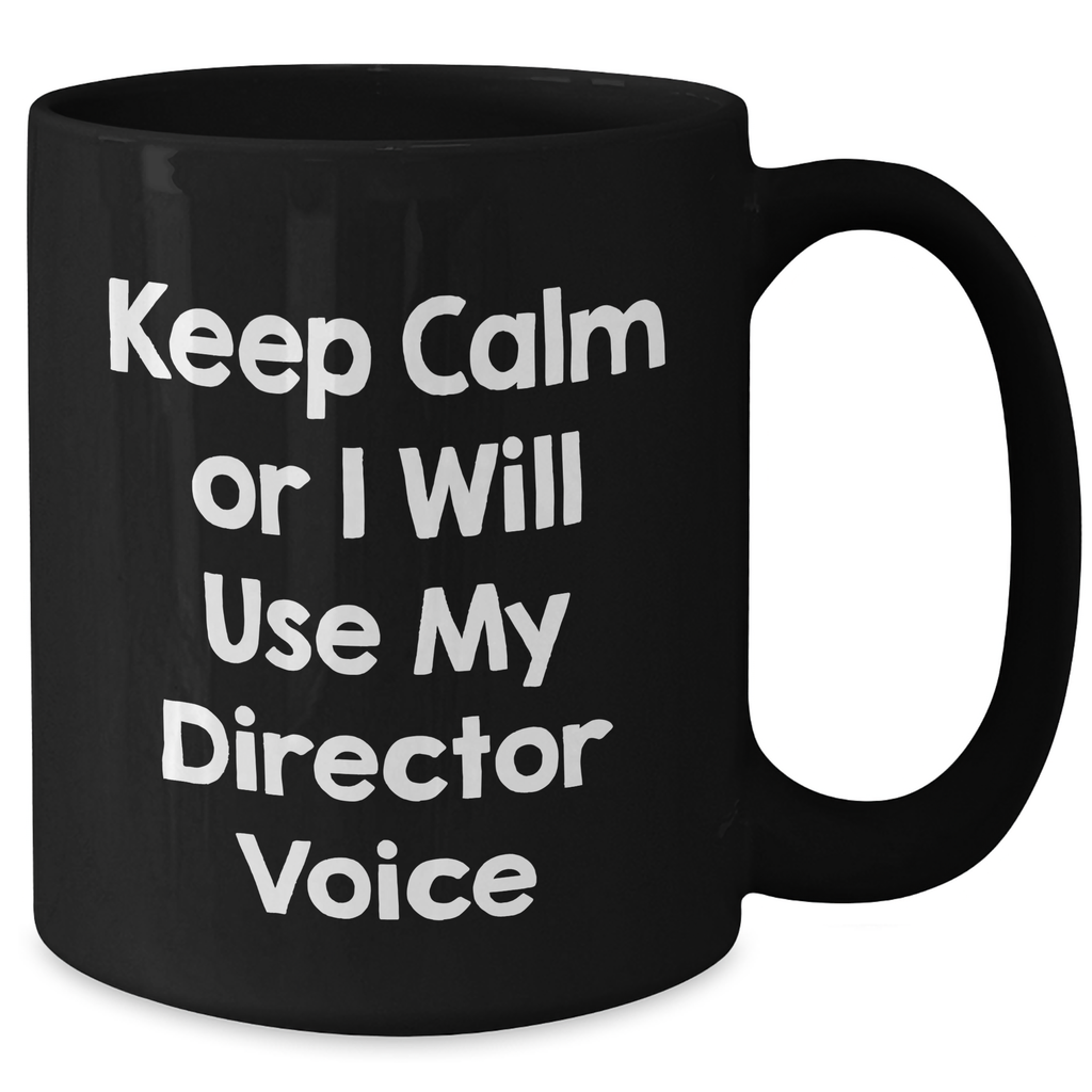 Director's Keep Calm Funny Gifts from Mom to Her Favorite Director for Mother's Day Black Coffee Mug - Additional