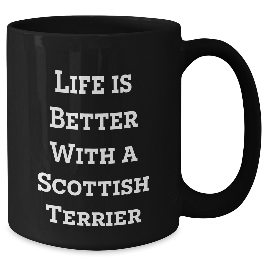 Inspirational Life Is Better With A Scottish Terrier Black Coffee Mug Gifts For Father's Day Unique Gifts from Daughter or Son - Additional