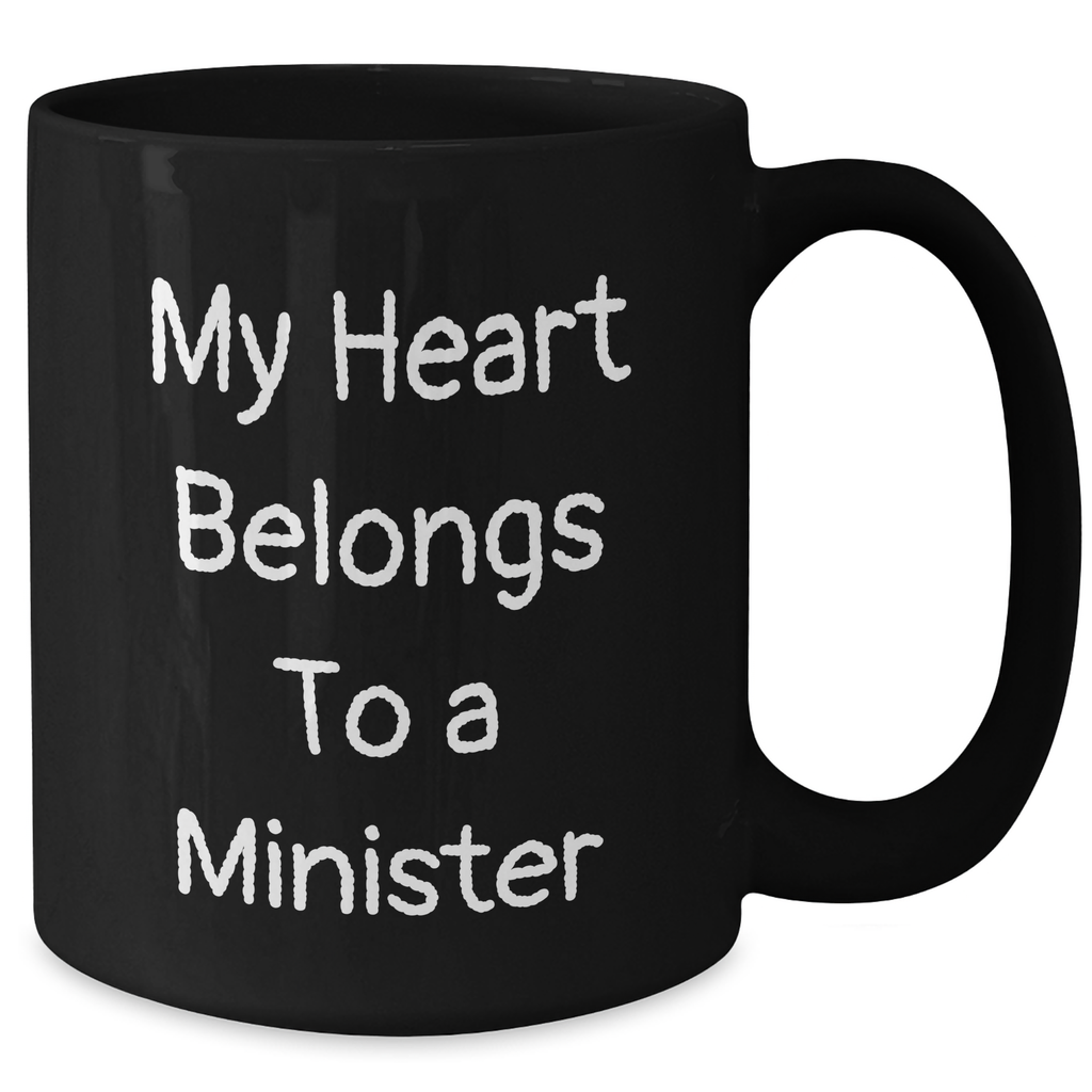 Funny Minister Gifts - 'My Heart Belongs To A Minister' Unique Black Coffee Mugs for Fathers Day from Friends, Family or Coworkers - Additional