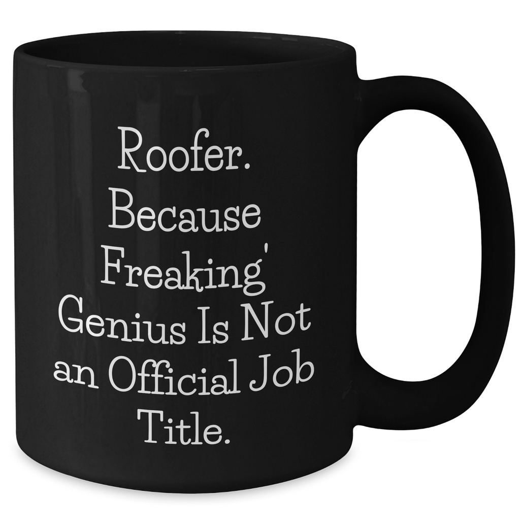 Roofer genius Gifts from Friends and Family - Funny Black Coffee Mug for Graduation, Perfect for Roofer Lovers, Novelties, and Humor - Additional