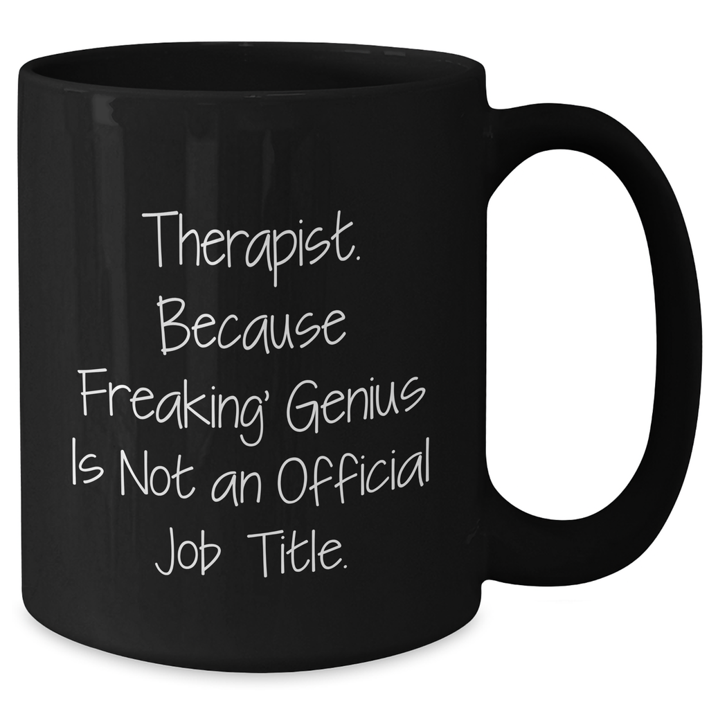 Funny Therapist Gifts, Because Freaking' genius Is Not An Official Job Title., Gifts from Friends for Therapist Graduation Unique - Additional