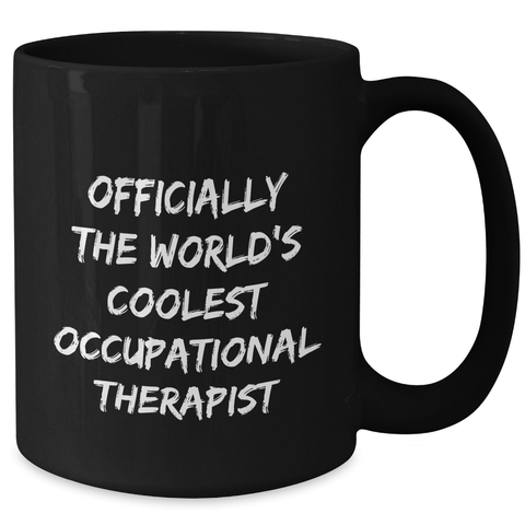Image of Occupational Therapist Gifts, Funny Quotes, Black Coffee Mug for Mother's Day, Gifts from Family, Gifts for Occupational Therapist - 'Officially The World's Coolest Occupational Therapist' - Additional