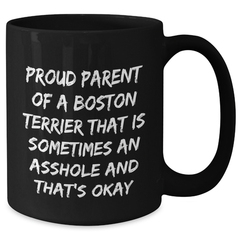 Image of Boston Terrier Dog Mom Funny Black Coffee Mug Gifts from Mom to Boston Terrier Dog Lover, Proud Parent Quote, Mother's Day Unique Gifts - Additional