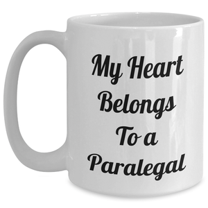 Funny Paralegal Quote Gifts, 'My Heart Belongs To A Paralegal' White Coffee Mug for Paralegal Lovers, Gifts from Friends, Family, and Coworkers on Father's Day