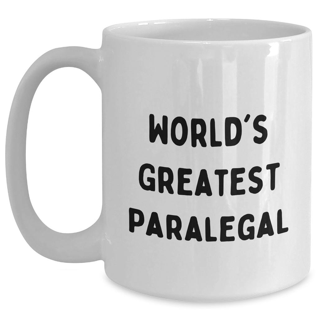 World's Greatest Paralegal Funny Quote Gifts from Family for Paralegal Mother's Day White Coffee Mug, 11oz or 15oz Capacity, Ceramic, Microwave and Dishwasher Safe - Main