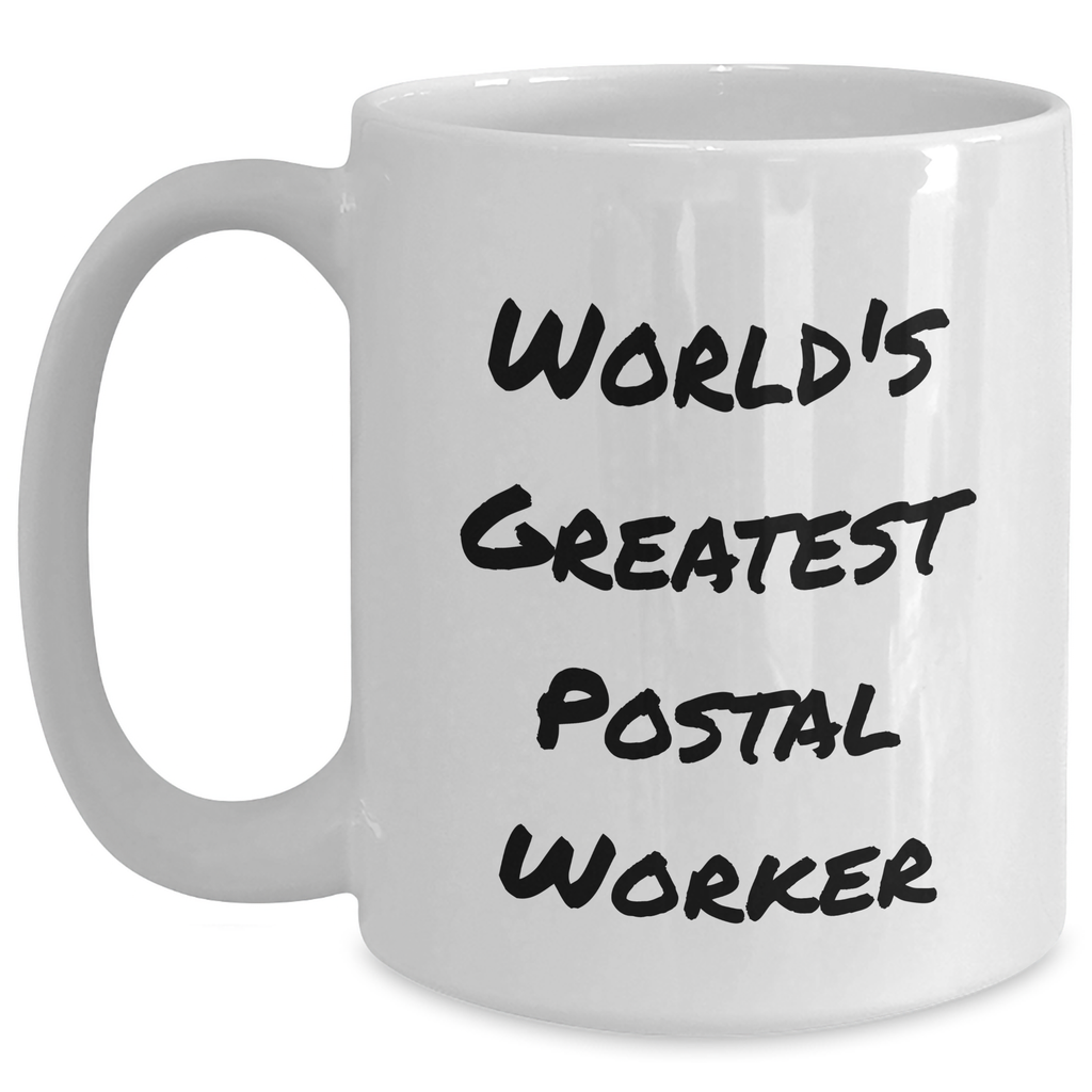 Funny World's Greatest Postal Worker Gifts for Men - White Coffee Mug, Perfect for Father's Day Unique Gifts from Family, Coworkers, or Friends - Main