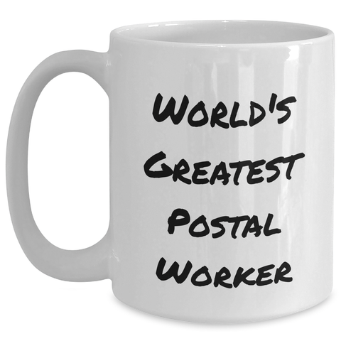 Image of Funny World's Greatest Postal Worker Gifts for Men - White Coffee Mug, Perfect for Father's Day Unique Gifts from Family, Coworkers, or Friends - Main