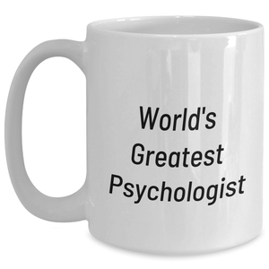 Funny Psychologist Gifts from Mom, White Coffee Mug for World's Greatest Psychologist, Mother's Day Unique Gifts
