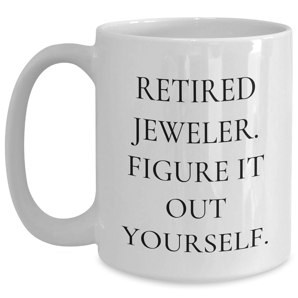 Jeweler Gifts from Friends and Family - 'Figure It Out Yourself' White Coffee Mug for Graduation - Main