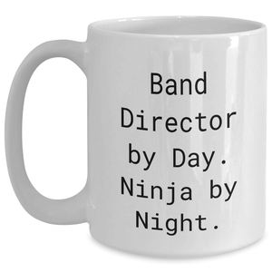 Funny Band Director Gifts from Men - Band Director By Day Ninja By Night White Coffee Mug for Band Directors