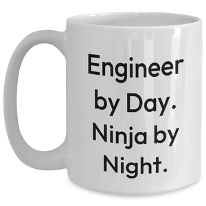 Funny Engineer Gifts from Men to Friends on Father's Day, White Coffee Mug with 'Engineer By Day. Ninja By Night.' Quote